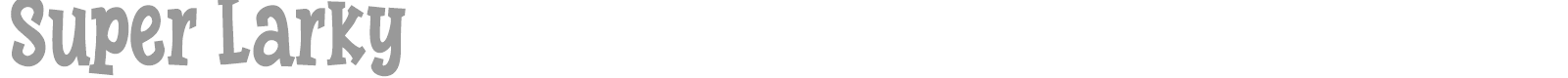 Super Larky font preview